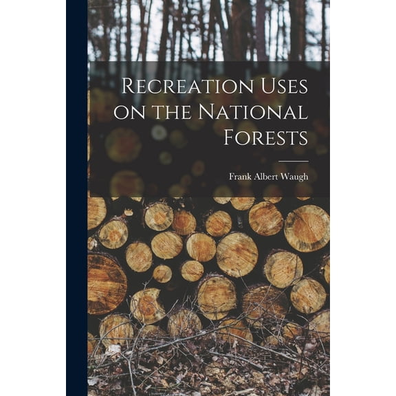Recreation Uses on the National Forests, (Paperback)