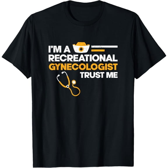 Recreational Gynecologist Funny Gynecology Humor An OB GYN T-Shirt