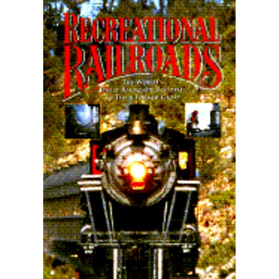 Pre-Owned Recreational Railroads (Hardcover) 0785806547 9780785806547