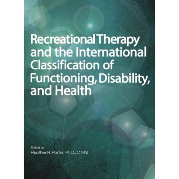 Pre-Owned Recreational Therapy and the International Classification of Functioning, Disability, and Health