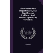 Recreations With Magic Squares, The Eight Queens Problem ... And Domino Squares, By cavendish Hardcover
