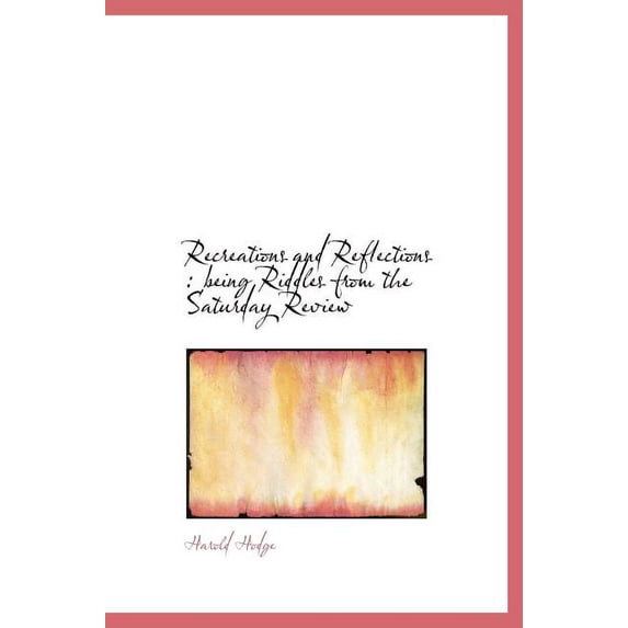 Recreations and Reflections : Being Riddles from the Saturday Review (Hardcover)