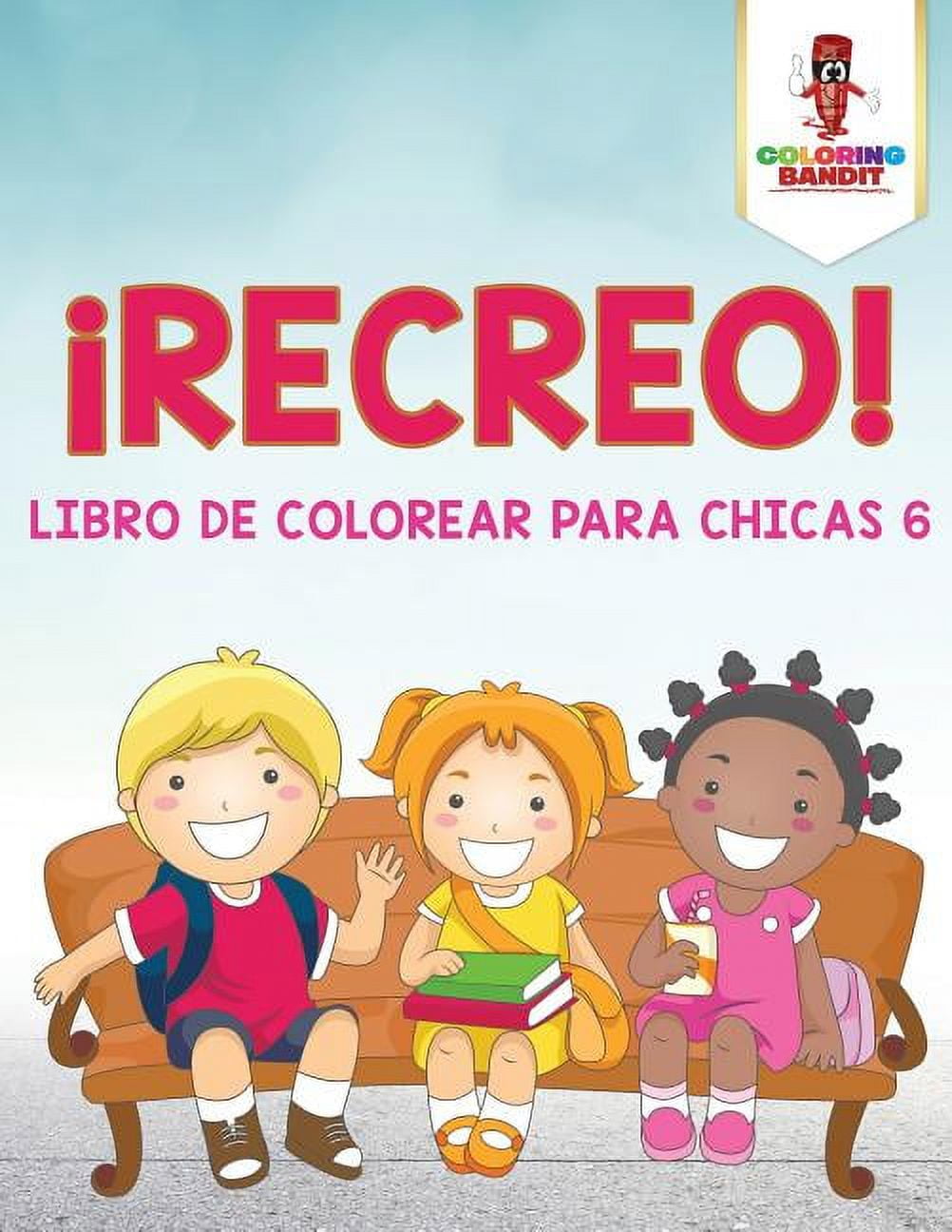 ¡Recreo!: Libro De Colorear Para Chicas 6, (Paperback)