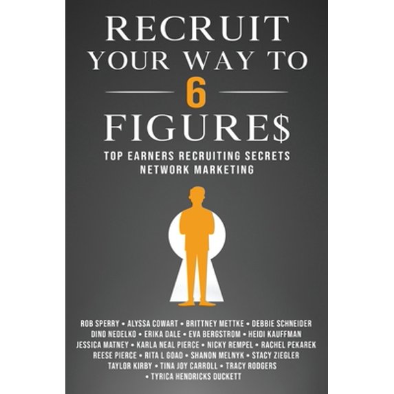 Pre-Owned Recruit Your Way To 6 Figures: Top Earners Recruiting Secrets Network Marketing (Paperback) by Rob L Sperry