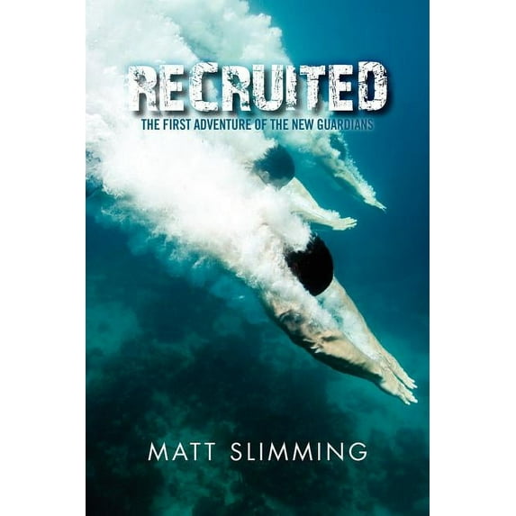 Recruited : The First Adventure of the New Guardians