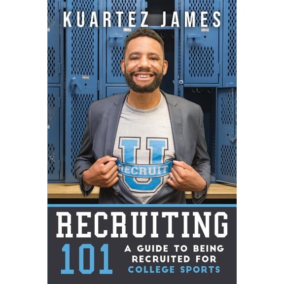 Recruiting 101: A Guide To Being Recruited For College Sports (Paperback)
