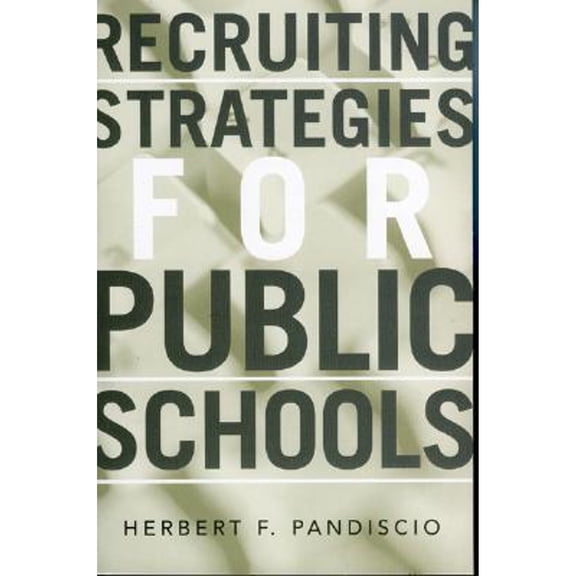 Pre-Owned Recruiting Strategies for Public Schools (Paperback) 1578862337 9781578862337