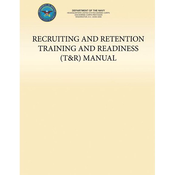 Recruiting and Retention Training and Readiness (T&r) Manual