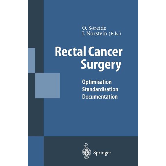 Rectal Cancer Surgery: Optimisation -- Standardisation -- Documentation, (Paperback)