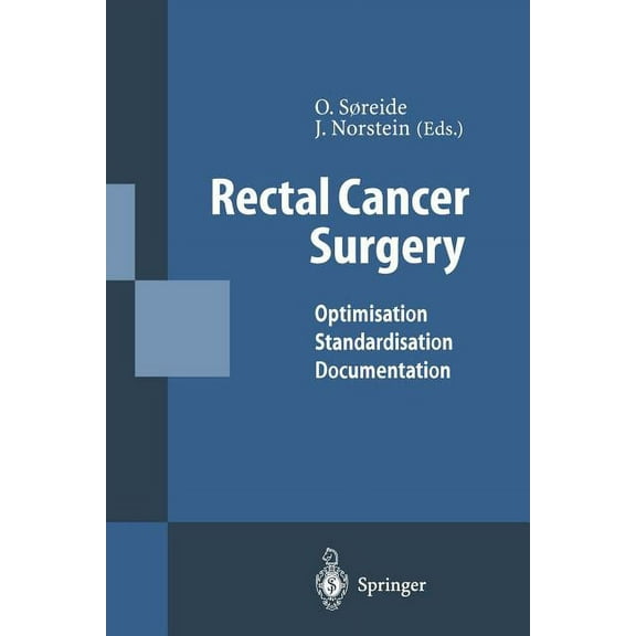 Rectal Cancer Surgery: Optimisation -- Standardisation -- Documentation, (Paperback)
