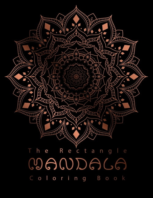 Snow P The Rectangle Mandala Coloring Book : Over 75 Mandala Designs For Stress Relief, Relaxation and Art Therapy Great Gift