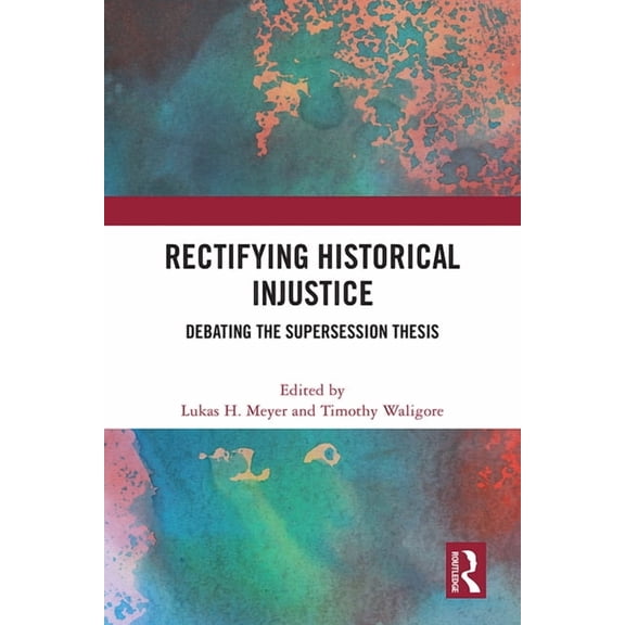 Rectifying Historical Injustice: Debating the Supersession Thesis, (Paperback)