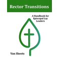 thumbnail image 1 of Rector Transitions: A Handbook for Episcopal Lay Leaders (Paperback), 1 of 1