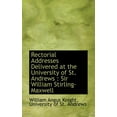 thumbnail image 1 of Rectorial Addresses Delivered at the University of St. Andrews : Sir William Stirling-Maxwell (Paperback), 1 of 1