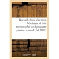 thumbnail image 1 of Recueil Choisi d'Actions Héroïques Et Faits Mémorables de Bonaparte Premier Consul (Paperback), 1 of 1