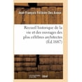 thumbnail image 1 of Recueil Historique de la Vie Et Des Ouvrages Des Plus Célèbres Architectes (Paperback), 1 of 1