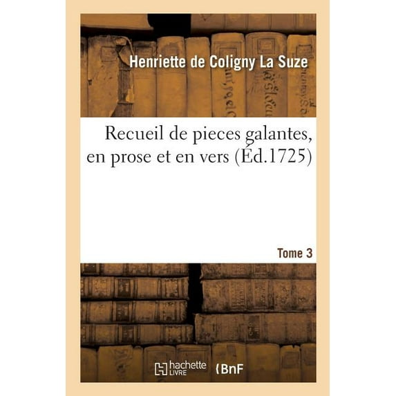 Recueil de Pieces Galantes, En Prose Et En Vers. Tome 3 (Paperback)