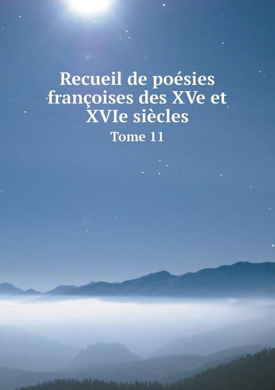 Recueil de poésies françoises des XVe et XVIe siècles Tome 11 (Paperback)