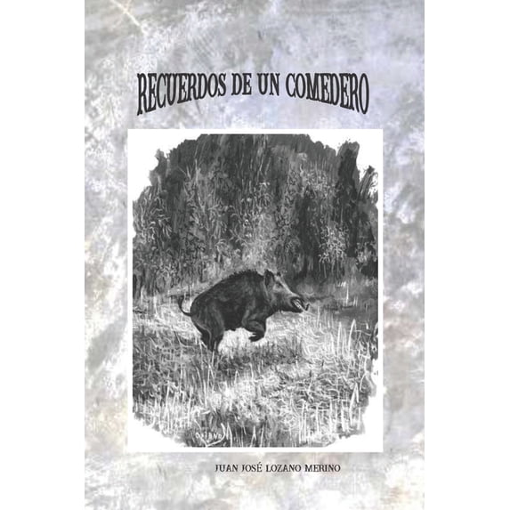 Recuerdos de Un Comedero (Paperback)