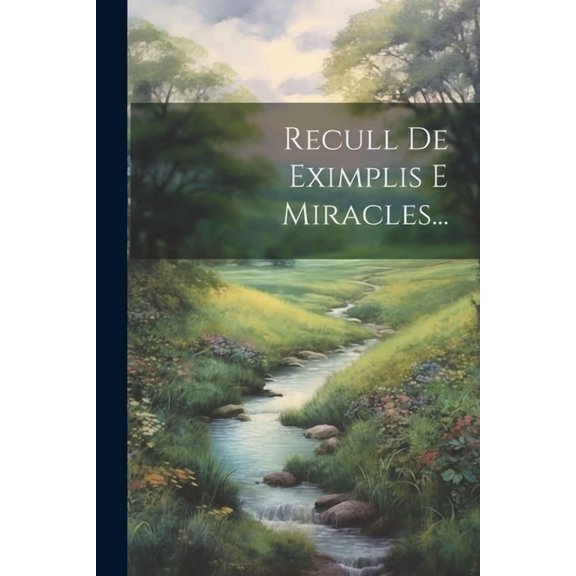 Recull De Eximplis E Miracles... (Paperback)