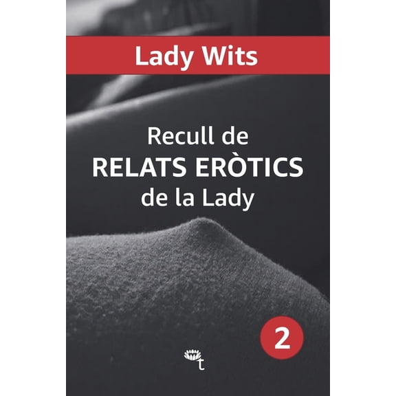 Recull de Relats Ertics de la Lady Recull de RELATS ERTICS de la Lady (2), Book 2, (Paperback)