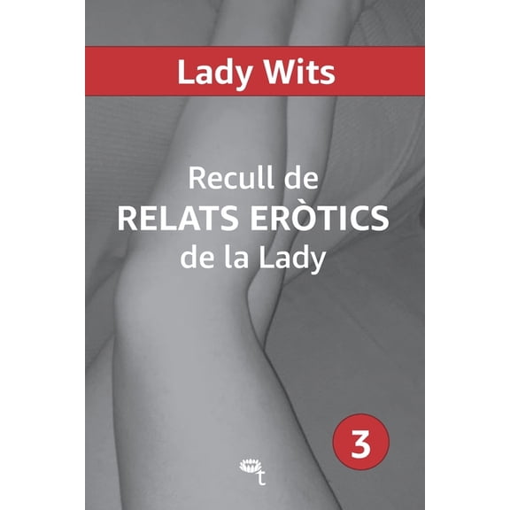 Recull de Relats Ertics de la Lady Recull de RELATS ERTICS de la Lady (3), Book 3, (Paperback)