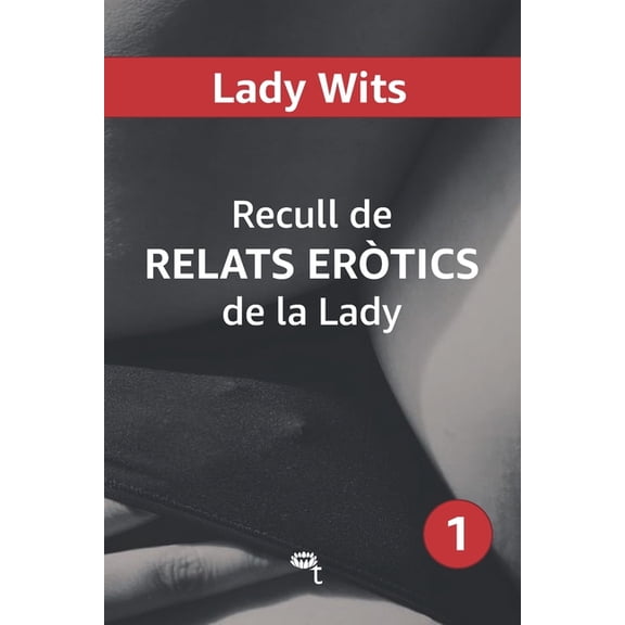 Recull de Relats Ertics de la Lady Recull de RELATS ERTICS de la Lady, Book 1, (Paperback)