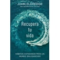 thumbnail image 1 of Recupera Tu Vida: Hábitos Cotidianos para un Mundo Enloquecido, 1 of 1