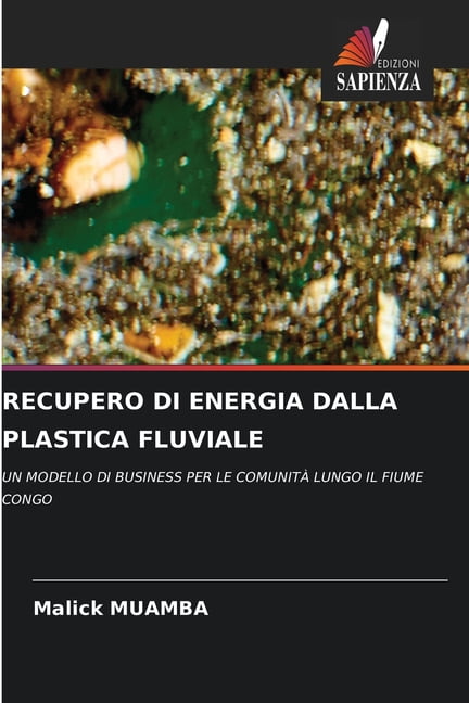 Recupero Di Energia Dalla Plastica Fluviale, (Paperback)