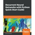 thumbnail image 1 of Recurrent Neural Networks with Python Quick Start Guide, (Paperback), 1 of 1