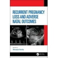 thumbnail image 1 of Recurrent Pregnancy Loss and Adverse Natal Outcomes, (Hardcover), 1 of 1