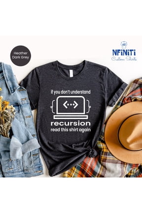 Recursion Coding Programmer Computer Science Gift T-Shirt