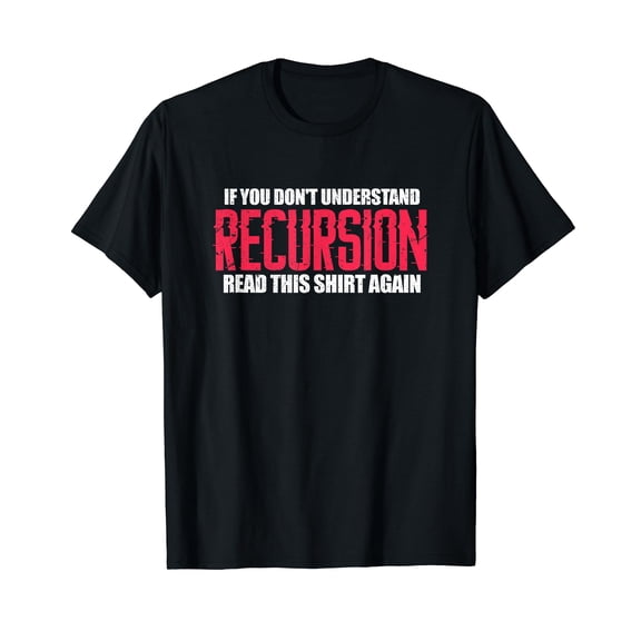 Recursion Funny Computer Programmer Coding Gift T-Shirt