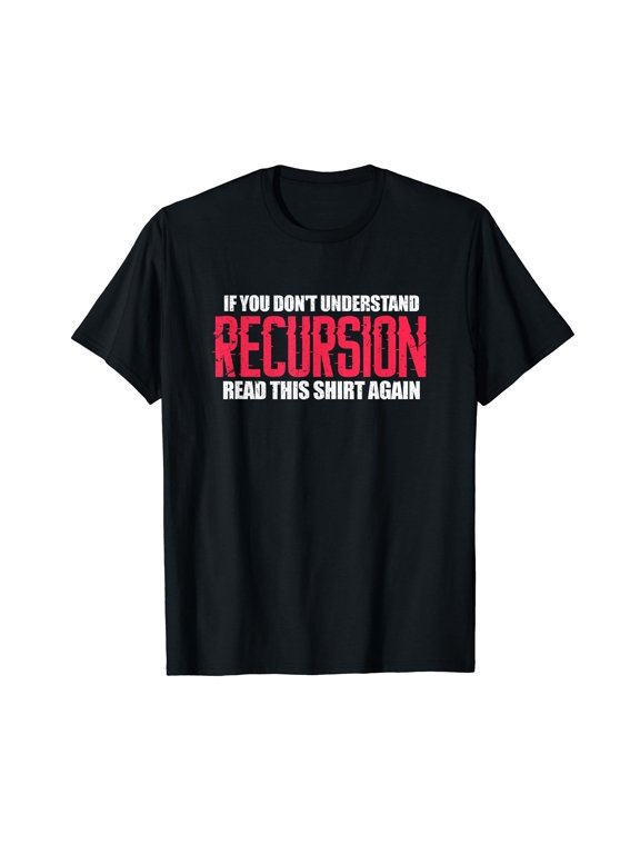 Recursion Funny Computer Programmer Coding Gift T-Shirt
