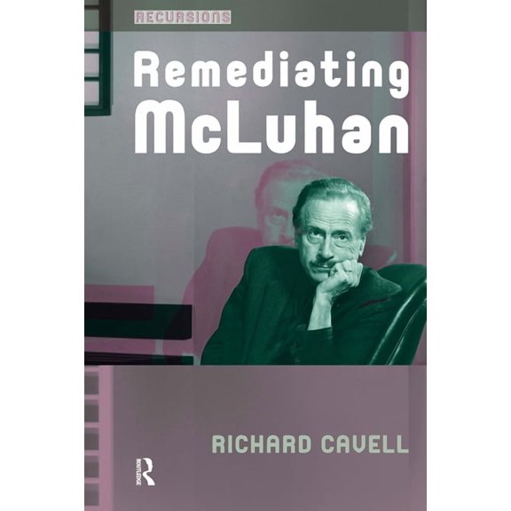 Recursions Remediating McLuhan, (Paperback)