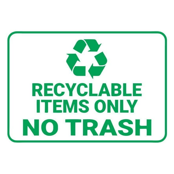 Recyclable Items Only No Trash Safety Sign Metal Wall Sign Size: 16 x ...