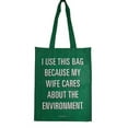 thumbnail image 1 of Recycle Tote Shopping Bag - I Use This Bag Because My Wife Cares About The Environment - Fun Conversation Starter, 1 of 4