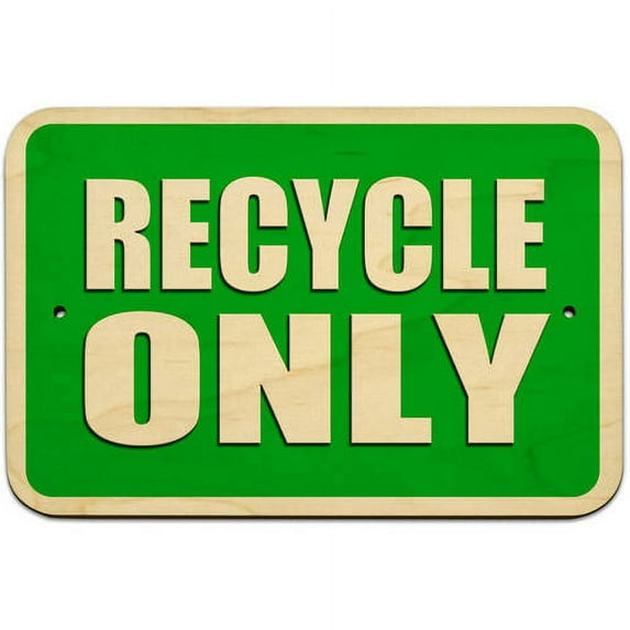 Recycle Only 9" x 6" Wood Sign