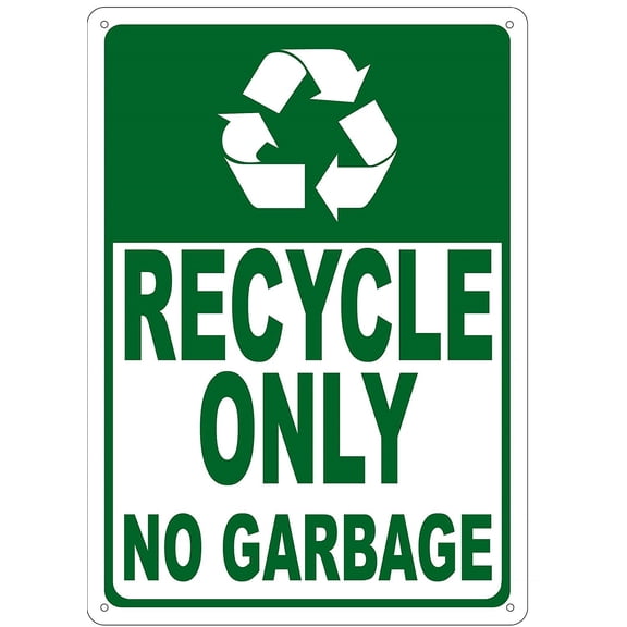 Recycle Only No Garbage sign (RUST FREE, Aluminium 10X14 inch)