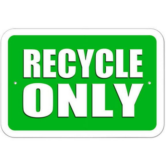 Recycle Only Sign