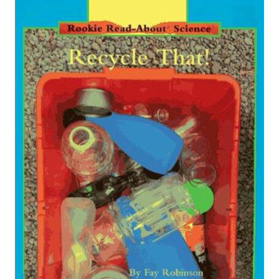 Pre-Owned Recycle That! (Rookie Read-About Science), 9780516460338, 0516460331, Paperback,