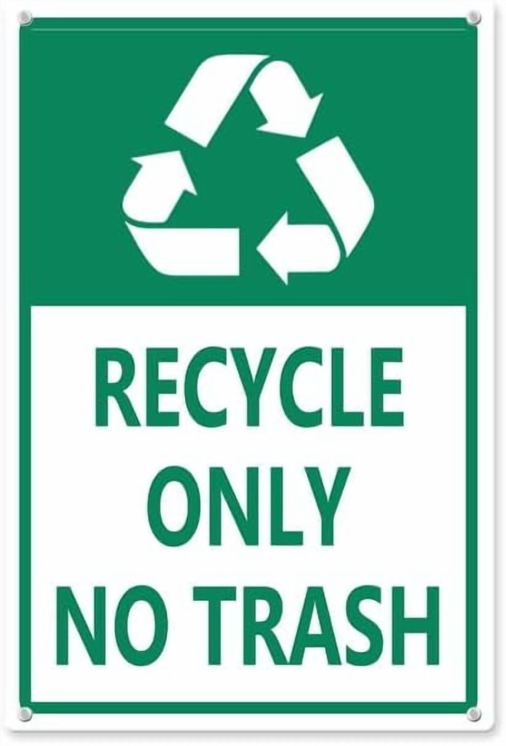 Recycle Only No Trash Aluminum Sign 8×12in, Sturdy Aluminum Signs Rust ...