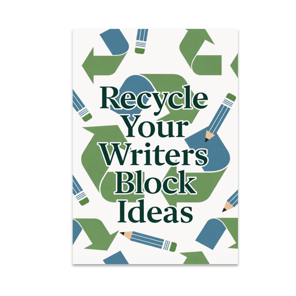 Recycle Your Writers Block Ideas - Eco-Conscious Writer - 13x19 Poster Print