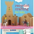 thumbnail image 1 of Recycled Crafting for Kids : 35 step-by-step projects for reschool kids and adults to create together (Paperback), 1 of 1
