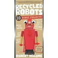 thumbnail image 1 of Pre-Owned Recycled Robots: 10 Robot Projects (Paperback) 0761154663 9780761154662, 1 of 1