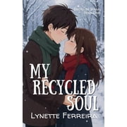 Recycled Souls My Recycled Soul, Book 1, Paperback