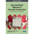 thumbnail image 1 of Recycled Waste Materials in Concrete Construction: Emerging Research and Opportunities (Hardcover), 1 of 1