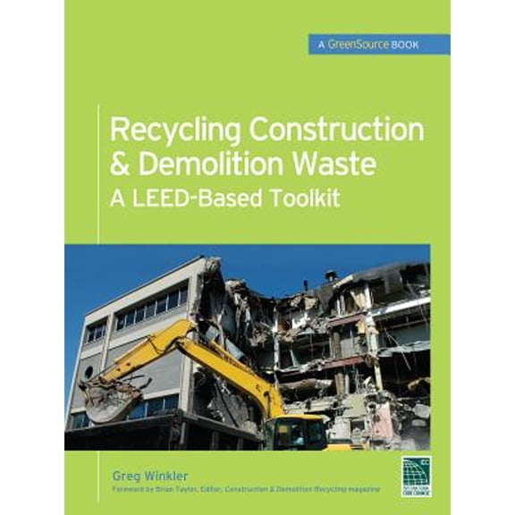 Pre-Owned Recycling Construction & Demolition Waste: A LEED-Based Toolkit (GreenSource) (P/L CUSTOM SCORING SURVEY) Paperback