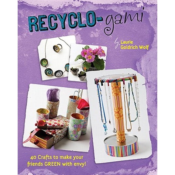Pre-Owned Recyclo-gami: 40 Crafts to Make your Friends GREEN with Envy! (Paperback) 076244052X