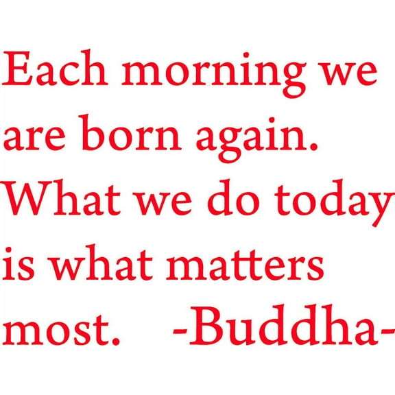 Red 27" x 20" Each morning we are born again. Buddha Vinyl wall art Inspirational quotes and saying home decor decal sticker